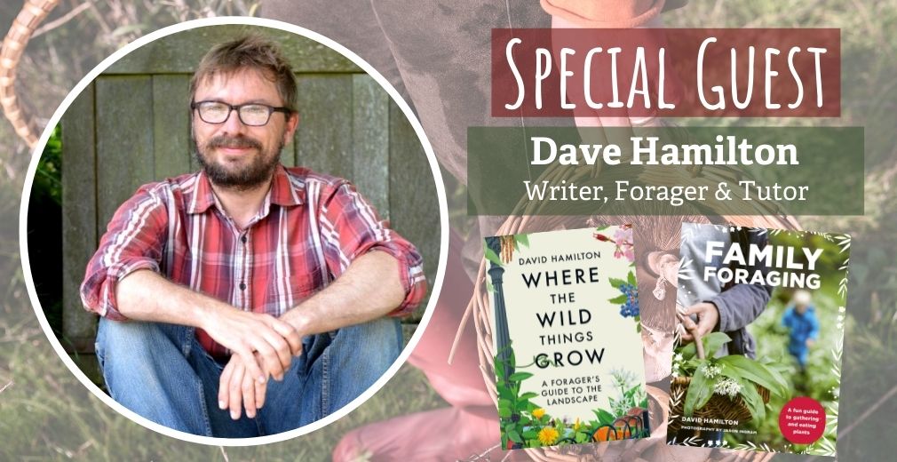 Dave Hamilton - forager and writer